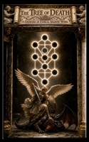 The Tree of Death: A Grimoire of Ethical Shadow Work B0HG6WY976 Book Cover