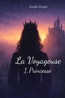 La Voyageuse, tome 1 : Princesse (French Edition) 2960421108 Book Cover