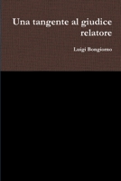 Una tangente al giudice relatore (Italian Edition) 1409285715 Book Cover
