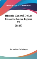 Historia General De Las Cosas De Nueva Espana V2 (1829) 1161005404 Book Cover