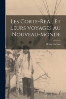 Les Corte-Real Et Leurs Voyages Au Nouveau-Monde 1016196733 Book Cover