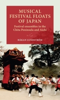 Musical Festival Floats of Japan: Festival Ensembles in the Chita Peninsula and Aichi 9198557866 Book Cover