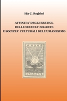 Affinità degli eretici, delle società segrete e società culturali dell’Umanesimo (IGNIS) B08SB8MR9Y Book Cover