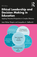 Ethical Leadership and Decision Making in Education: Applying Theoretical Perspectives to Complex Dilemmas, Second Edition 0805850228 Book Cover