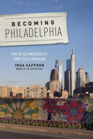 Becoming Philadelphia: How an Old American City Made Itself New Again 197881707X Book Cover