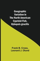 Geographic Variation in the North American Cyprinid Fish, Hybopsis gracilis 935575132X Book Cover