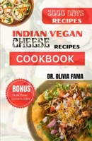 INDIAN VEGAN CHEESE RECIPES COOKBOOK: 60+ Affordable Delicious Traditional Plant Based Recipes B0CTMTDL29 Book Cover