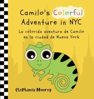 Camilo's Colorful Adventure in NYC/La colorida aventura de Camilo en la ciudad de Nueva York 1088086772 Book Cover