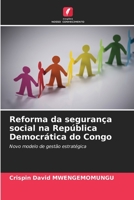 Reforma da segurança social na República Democrática do Congo: Novo modelo de gestão estratégica 6206202518 Book Cover