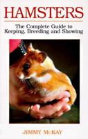 Hamsters: The Complete Guide to Keeping, Breeding and Showing 0713725907 Book Cover