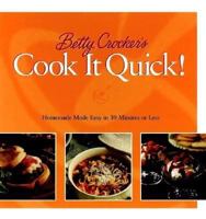 Betty Crocker's Cook It Quick: Homemade Made Easy in 30 Minutes or Less (Betty Crocker Home Library) 0764565729 Book Cover