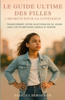 Le Guide Ultime des Filles: Transformez Votre Quotidien en 30 Jours avec cette Méthode Simple et Rapide (French Edition) B0GZCQYBRD Book Cover