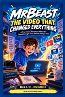 The Video That Changed Everything: A True Story Adventure About This Breakthrough That Shifted Jimmy's Path B0HJ8QW2DV Book Cover