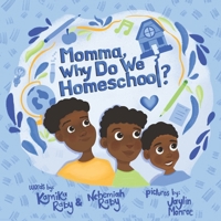 "Momma, Why Do We Homeschool?" B0FN7953RY Book Cover