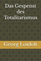 Das Gespenst des Totalitarismus (German Edition) B0GTDJC8B5 Book Cover