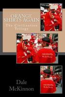 Orange Shirts Again: The Civilization Trilogy 1539627780 Book Cover