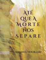 Até que a morte nos separe (Portuguese Edition) B088SRLTYR Book Cover
