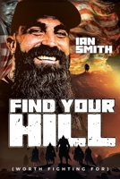 Find Your Hill: Worth Fighting For B0C496MHBL Book Cover