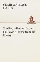 The Boy Allies at Verdun; or, Saving France from the Enemy 1515384829 Book Cover