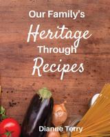 Our Family's Heritage Through Recipes 0960041737 Book Cover