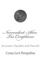 Nonresident Alien Tax Compliance: What Every Accounts Payable Professional Must Know about It 1484074068 Book Cover