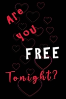 Are You Free Tonight: Alternative to Adult Greeting Cards | Funny Gag Lined Notebook with Naughty Sexy Shit Jokes on the cover | Intimate Message | ... your Amazing Partner Wife Women Girlfriend 1713440466 Book Cover