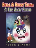 Bella & Burky Tales: a Far Away Friend 1543762549 Book Cover