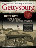 Gettysburg: Three Days That Saved the United States (Fox Chapel Publishing) Remembering the Civil War's Most Decisive Battle - Timelines, Facts, Rare Historic Photos, Real Stories, and More 1497103398 Book Cover
