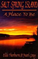 Salt Spring Island: A Place to Be 1895811279 Book Cover