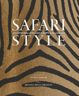 Safari Style: African Camps, Lodges, and Homesteads 0865653860 Book Cover