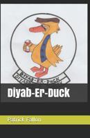 Diyab-Er-Duck 1724232940 Book Cover