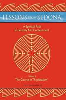 Lessons from Sedona: A Spiritual Pathway to Serenity and Contentment: Volume II: The Course in Theofatalism 1450215637 Book Cover