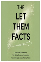 The Let Them Facts: The Highly Acclaimed Innovation Transforming Lives and Making Waves 1300602759 Book Cover