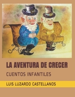 LA AVENTURA DE CRECER: CUENTOS INFANTILES B08PLBX4XV Book Cover