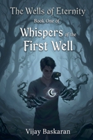 Whispers of the First Well (The Wells of Eternity) B0G4VRD7DR Book Cover