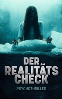Der Realitätscheck: Ein 60-Minuten Psychothriller über induzierte Identitätsauflösung durch gezielte Realitätsbrüche (German Edition) B0F53JYJK7 Book Cover