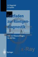 Leitfaden Zur Rontgendiagnostik: Mit 100 Klausurfragen Fur Mtra 3540584439 Book Cover