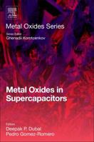 Metal Oxides in Supercapacitors 0128111690 Book Cover