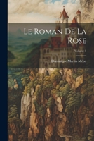 Le Roman De La Rose; Volume 3 1022469495 Book Cover
