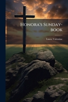 Honora's Sunday-book: Being Conversations On Our Lord's Miracles... 127241079X Book Cover