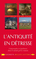 L' Antiquite En Detresse: Catastrophes & Epidemies Dans Le Monde Greco-Romain 2251451552 Book Cover