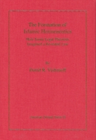 The Formation of Islamic Hermeneutics: How Sunni Legal Theorists Imagined a Revealed Law 0940490315 Book Cover