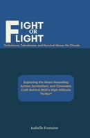 Fight or Flight: Turbulence, Takedowns, and Survival Above the Clouds: Exploring the Heart-Pounding Action, Symbolism, and Cinematic Craft Behind 2025’s High-Altitude Thriller B0F7XTNBDR Book Cover