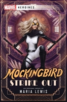 Mockingbird: Strike Out: A Marvel: Heroines Novel 1839082178 Book Cover