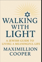 Walking with Light: A Jewish Guide to a Meaningful Life B0F9VRH5MM Book Cover