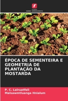 ÉPOCA DE SEMENTEIRA E GEOMETRIA DE PLANTAÇÃO DA MOSTARDA 6206213315 Book Cover