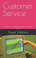 Customer Service: An Essential Tool That Can Make or Break Your Business B0C5GFL3TT Book Cover