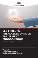 Les Erreurs Préalables Dans Le Traitement Endodontique 6205675242 Book Cover