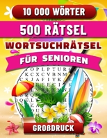 Wortsuchrätsel Großdruck Senioren: Für Erwachsene mit Lösungen. 10000 Wörtern. (German Edition) B0CN1BFPN1 Book Cover