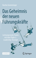 Das Geheimnis der neuen Führungskräfte: Leistungsstarke Teams mit dem Triple-L-Leadership-Konzept 3658374187 Book Cover